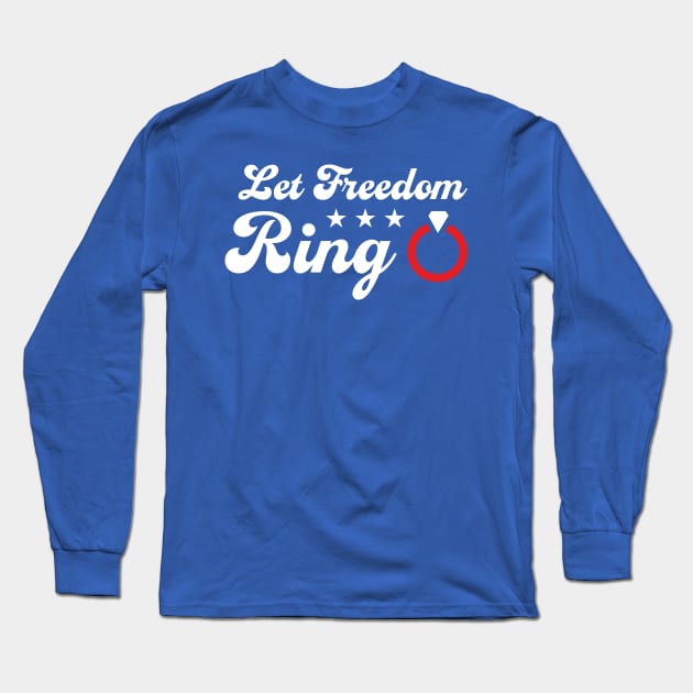 Let Freedom Ring - Memorial Day Bachelorette Party Long Sleeve T-Shirt by PodDesignShop